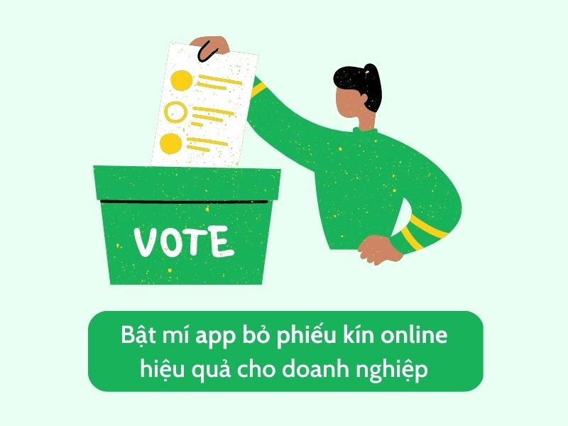 Bật mí app bỏ phiếu kín online hiệu quả cho doanh nghiệp
