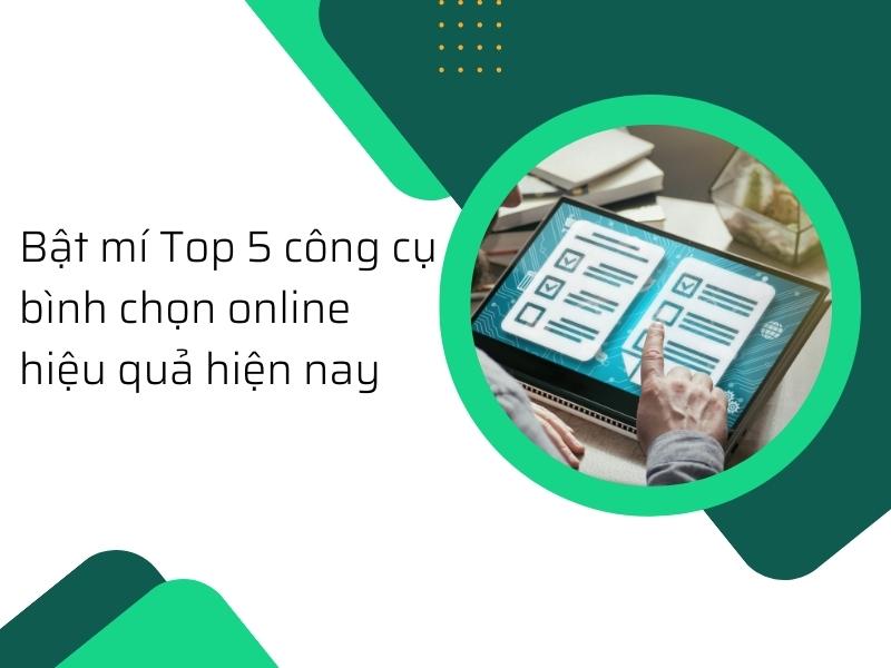Bật mí top 5 công cụ bình chọn online hiệu quả hiện nay