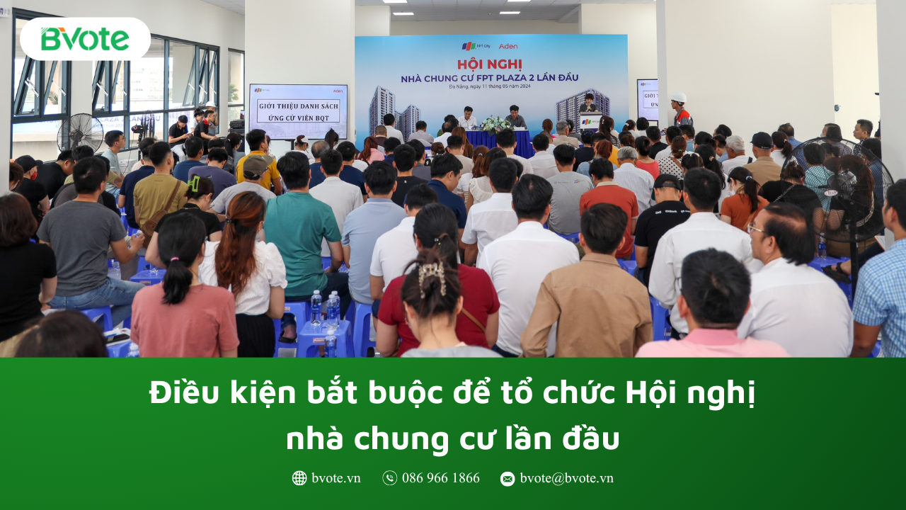 Hội nghị nhà chung cư lần đầu: Quy trình, điều kiện và bầu BQT minh bạch 2025 8 Điều kiện bắt buộc để tổ chức Hội nghị nhà chung cư lần đầu